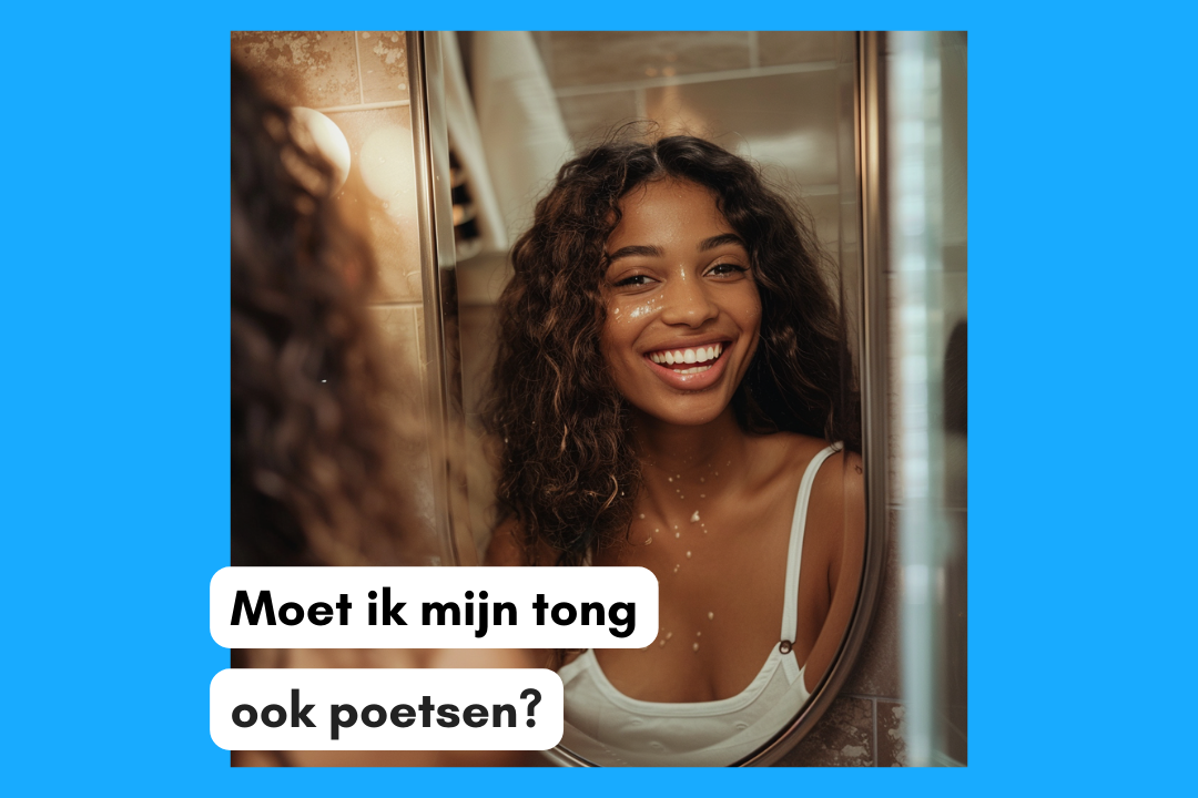 Moet ik mijn tong ook poetsen?